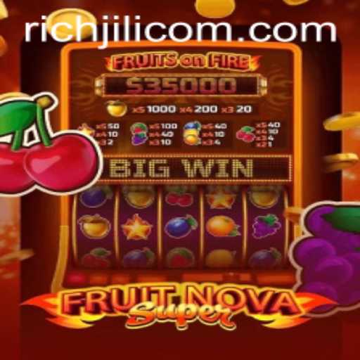 Exploring FruitNovaSuper: A Thrilling Adventure with RICHJILI