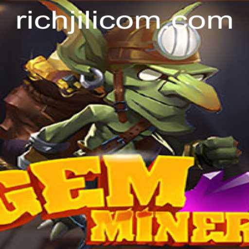 Discover the Thrills of GemMiner: A Deep Dive into RICHJILI's Latest Release